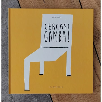 Irene Frigo: CERCASI GAMBA!, Carthusia-silent book