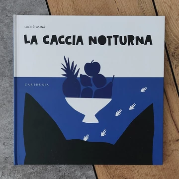 Lucie St'astná: LA CACCIA NOTTURNA, Carthusia-silent book