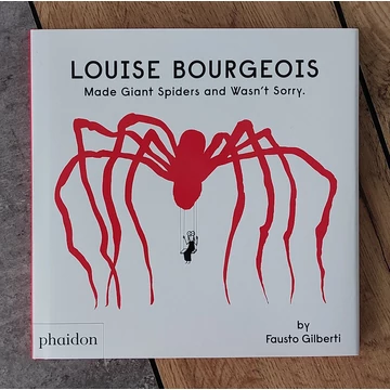 LOUISE BOURGEOIS Made Giant Spiders and Wasn't Sorry.