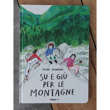 Irene Penazzi: SU E GIÚ PER LE MONTAGNE, Terre di Mezzo-silent book