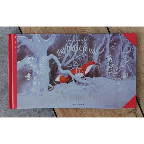 Camille Garoche: Dal bosco una volpe, Emme Edizioni-silent book