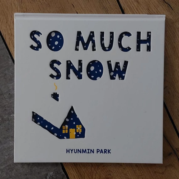 Hyunmin Park: SO MUCH SNOW, Sourcebooks Jabberwocky-silent book