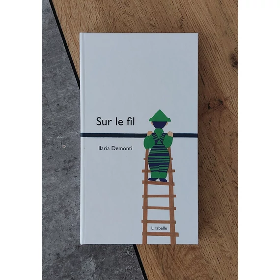 Ilaria Demonti: Sur le fil, Lirabelle-silent book